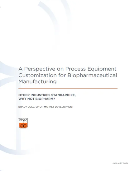 A Perspective on Process Equipment Customization for Biopharmaceutical Manufacturing White Paper